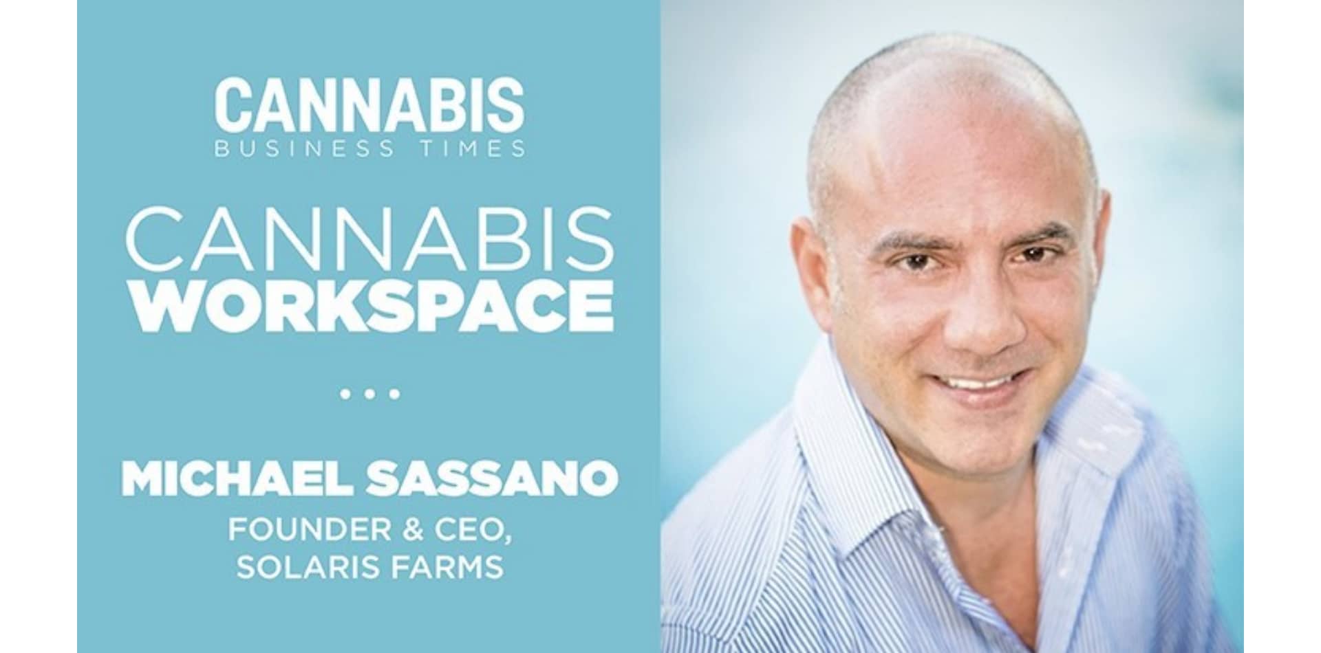 Como trabalha Michael Sassano, da Solaris Farms: Espaço de trabalho sobre canábis